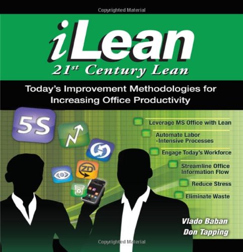 Beispielbild fr iLean - 21st Century Lean - Today's Improvement Methodologies for Increasing Office Productivity zum Verkauf von HPB-Red