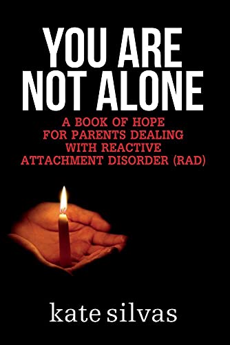Beispielbild fr You Are Not Alone: A Book of Hope for Parents Dealing with Reactive Attachment Disorder (RAD) zum Verkauf von Russell Books