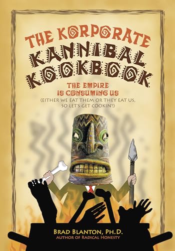 Imagen de archivo de The Korporate Kannibal Kookbook: Recipes for Ending Civilization and Avoiding Collective Suicide a la venta por Revaluation Books