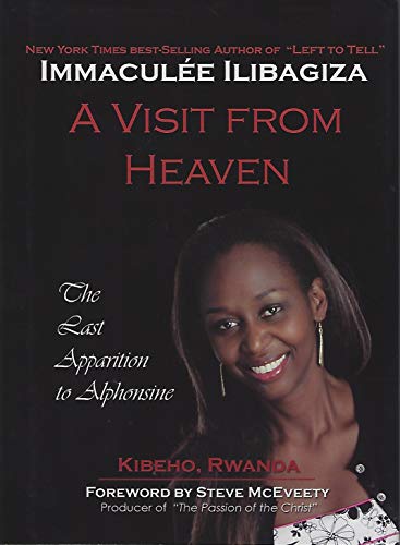 Stock image for A Visit from Heaven : The Last Apparition of Our Lady in Kibeho Rwanda for sale by Better World Books