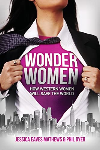 Imagen de archivo de Wonder Women: How Western Women Will Save the World a la venta por Goodwill of Colorado