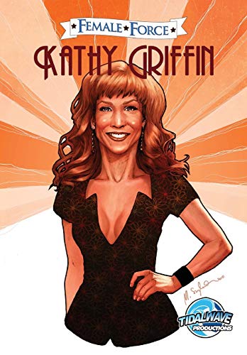 9781450749190: Female Force: Kathy Griffin - The Whole Damned Story