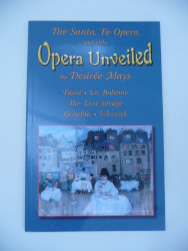 Stock image for The Santa Fe Opera Presents Opera Unveiled for sale by Better World Books: West