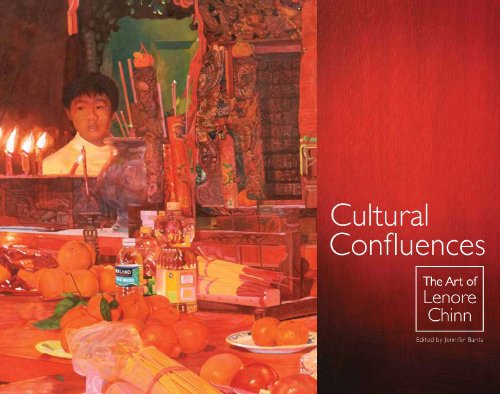 Cultural Confluences: The Art of Lenore Chinn (9781450751278) by Tirza True Latimer; Moira Roth; Valerie Soe