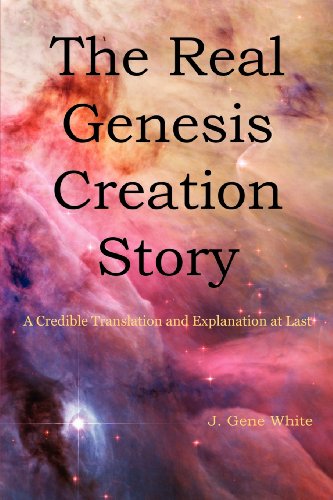 9781450754811: The Real Genesis Creation Story: A Credible Translation and Explanation at Last