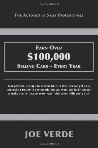 Stock image for Earn Over $100,000 Selling Cars - Every Year for sale by SecondSale
