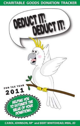 Deduct It! Deduct It! For Tax Year 2011 (9781450756105) by Carol Johnson; RP; Bert Whitehead; MBA; JD