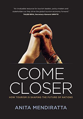 9781450759434: COME CLOSER: HOW TOURISM IS SHAPING THE FUTURE OF NATIONS