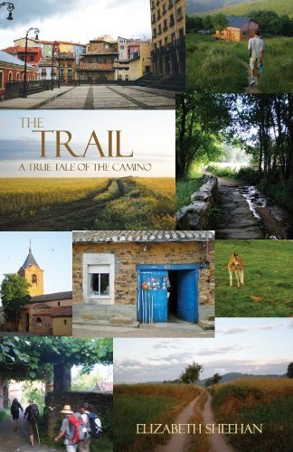 Beispielbild fr The Trail: A True Tale of the Camino by Elizabeth Sheehan (2011-05-04) zum Verkauf von Wonder Book