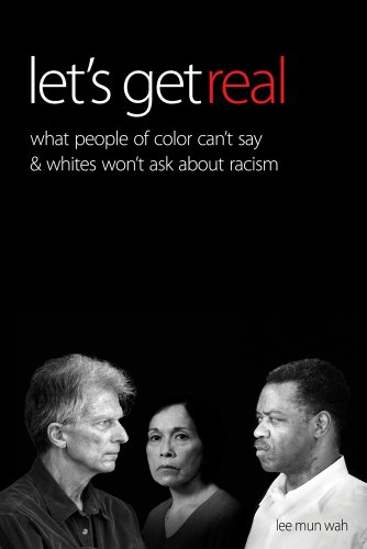 9781450763677: Let's Get Real: What People of Color Can't Say and Whites Won't Ask About Racism