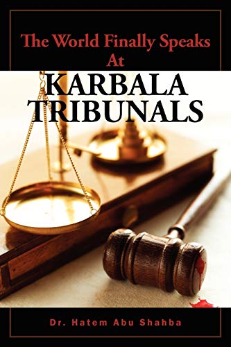 Stock image for The World Finally Speaks at Karbala Tribunals for sale by PBShop.store US