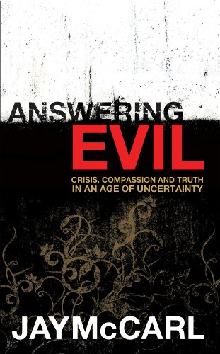 Imagen de archivo de Answering Evil: Crisis, Compassion and Truth in an Age of Uncertainty a la venta por ThriftBooks-Atlanta