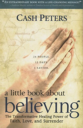 Stock image for A Little Book about Believing: The Transformative Healing for sale by KuleliBooks