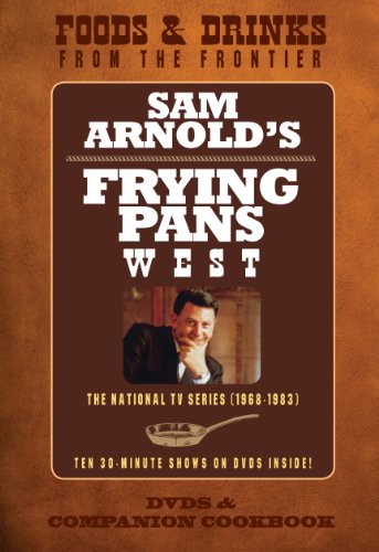 Beispielbild fr Sam Arnolds Frying Pans West cookbook DVDs zum Verkauf von Goodwill of Colorado