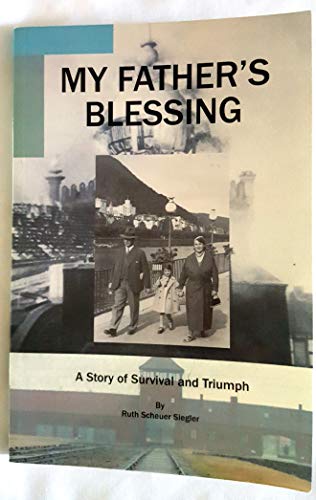 My Father's Blessing. A Story of Survival and Triumph.