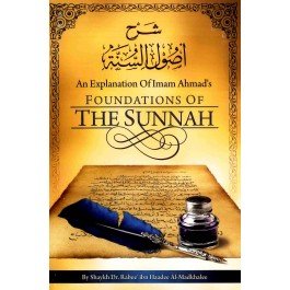 Beispielbild fr An Explanation of Imam Ahmad's Foundations of the Sunnah zum Verkauf von GF Books, Inc.