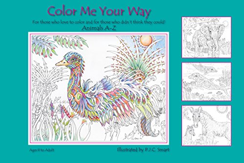 Beispielbild fr Color Me Your Way: For Those Who Love to Color and for Those Who Didn't Think They Could - Animals A-Z zum Verkauf von BooksRun