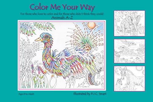 Imagen de archivo de Color Me Your Way: For Those Who Love to Color and for Those Who Didnt Think They Could - Animals A-Z a la venta por Goodwill of Colorado