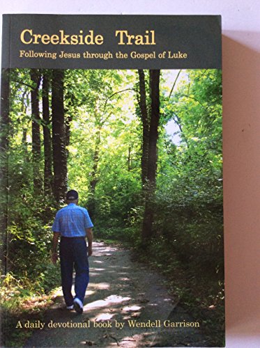Imagen de archivo de Creekside Trail : Following Jesus Through the Gospel of Luke a la venta por ThriftBooks-Atlanta