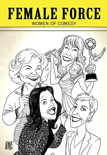 Stock image for Female Force Women in Comedy Women in Comedy Betty White, Kathy Griffin, Rosie O'Donnell Ellen DeGeneres for sale by PBShop.store US
