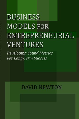 Stock image for Business Models for Entrepreneurial Ventures: Developing Sound Metrics for Long-term Success (Entrep for sale by Front Cover Books