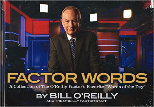 Beispielbild fr Factor Words : A Collection of the O'Reilly Factor Favorite Words of the Day zum Verkauf von Better World Books