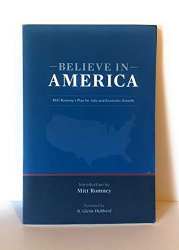 Stock image for Believe in America Mitt Romney's Plan for Jobs and Economic Growth (Paperback) for sale by SecondSale