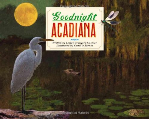 9781450795906: Goodnight Acadiana (Selected by Louisiana's Center for the Book for the Library of Congress National Book Festival)