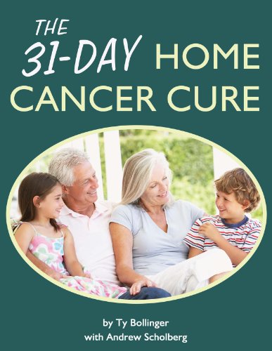 The 31-Day Home Cancer Cure (9781450799737) by Ty Bollinger; Andrew Scholberg