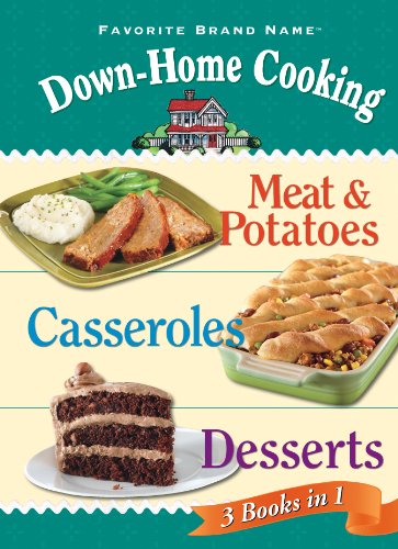 Down-Home Cooking 3 Cookbooks in 1: Meat & Potatoes; Casseroles; Desserts (9781450807814) by Publications International Ltd.