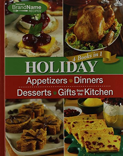 Imagen de archivo de Holiday 4 Cookbooks in 1: Appetizers, Dinners, Desserts, Gifts from the Kitchen Publications International Ltd. and Favorite Brand Name Recipes a la venta por Aragon Books Canada