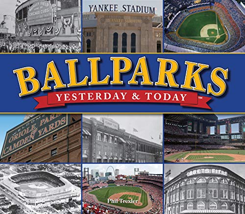 Stock image for Ballparks, Yesterday & Today for sale by Half Price Books Inc.
