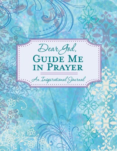 Dear God, Guide Me In Prayer (An Inspirational Journal) (9781450813983) by Publications International Ltd.