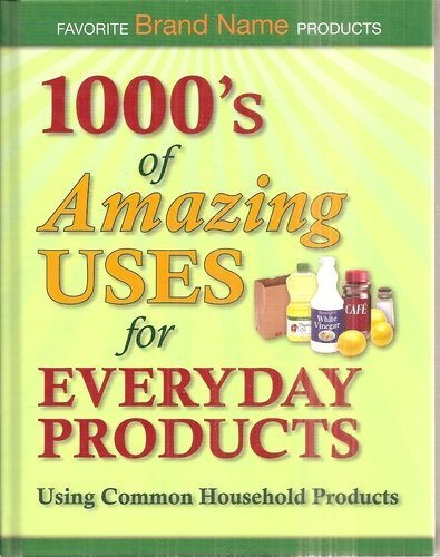 Beispielbild fr 1000's of Amazing Uses for Everyday Products Using Common Household Products zum Verkauf von ThriftBooks-Atlanta