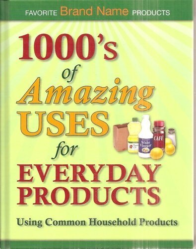 9781450815697: 1000's of Amazing Uses for Everyday Products Using Common Household Products by Betsy Rossen Elliot (2010-08-02)