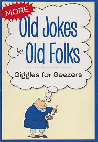 Beispielbild fr More Old Jokes for Old Folks: Giggles for Geezers zum Verkauf von Prairie Creek Books LLC.