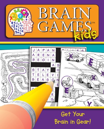 Beispielbild fr Brain Games for Kids: Get Your Brain in Gear! zum Verkauf von Better World Books: West