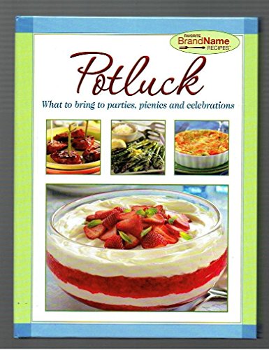 Beispielbild fr Potluck: What to Bring to Parties, Picnics and Cel zum Verkauf von WorldofBooks