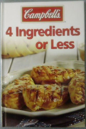 Beispielbild fr Campbell's 4 Ingredients or Less zum Verkauf von Better World Books