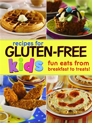 Imagen de archivo de Recipes for Gluten-Free Kids: Fun Eats from Breakfast to Treats! a la venta por ThriftBooks-Atlanta