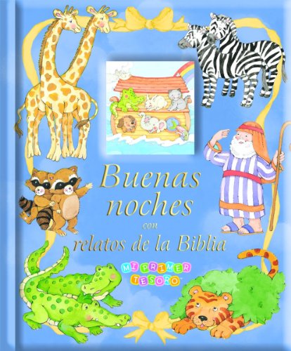 Buenas noches con relatos de la biblia (Spanish Edition) (9781450837392) by Gonzalez Flores, Claudia