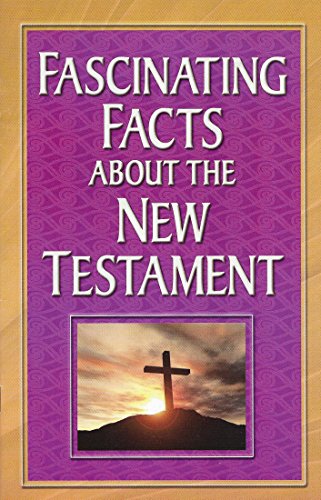 Beispielbild fr Fascinating Facts About the New Testament zum Verkauf von Better World Books