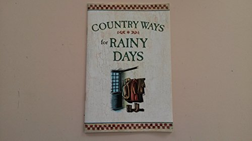 Beispielbild fr Country Ways for Rainy Days a Country Living Guide zum Verkauf von Wonder Book