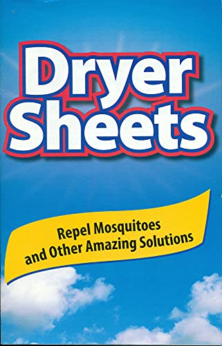 9781450843744: Dryer Sheets: Repel Mosquitoes and Other Amazing Solutions