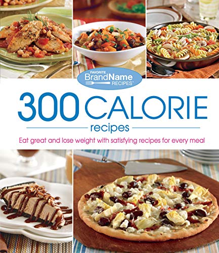 Stock image for 300 Calorie Recipes: Eat great and lose weight with satisfying recipes for every meal for sale by SecondSale