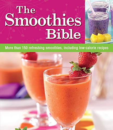 Beispielbild fr The Smoothies Bible: More Than 150 Refreshing Smoothies, Including Low-calorie Recipes zum Verkauf von Wonder Book
