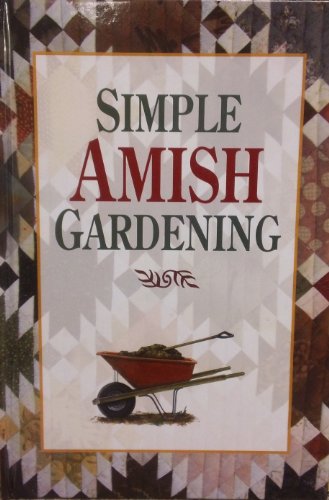 Stock image for Simple Amish Gardening for sale by Better World Books
