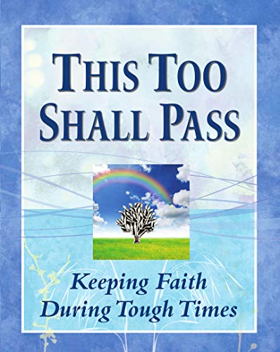 Imagen de archivo de This Too Shall Pass: Keeping Faith During Tough Times a la venta por BookHolders