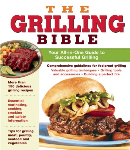 

The Grilling Bible Publications International Ltd.