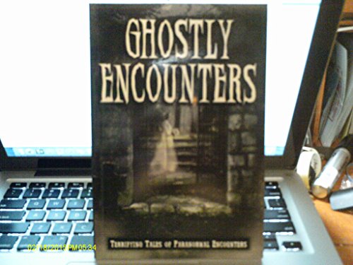 Beispielbild fr Ghostly Encounters Terrifying Tales of Paranormal Encounters zum Verkauf von Wonder Book